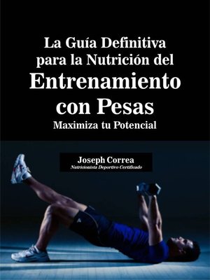 cover image of La Guía Definitiva para la Nutrición del Entrenamiento con Pesas